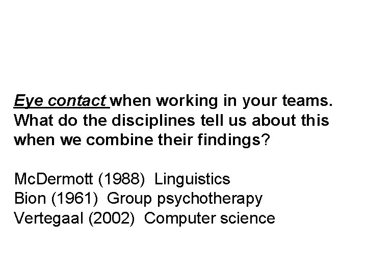 Eye contact when working in your teams. What do the disciplines tell us about