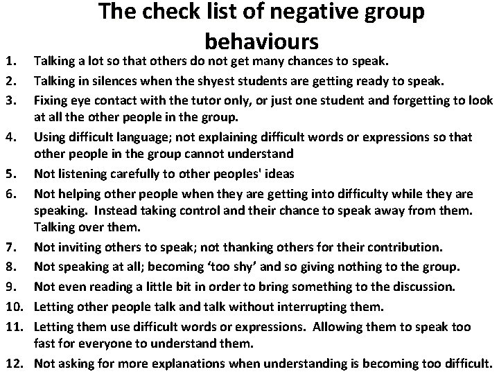 1. 2. 3. The check list of negative group behaviours Talking a lot so