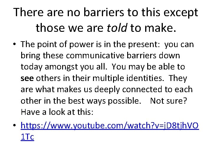 There are no barriers to this except those we are told to make. •