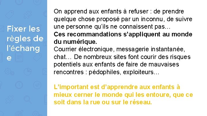 Fixer les règles de l’échang e On apprend aux enfants à refuser : de