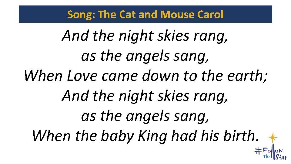 Song: The Cat and Mouse Carol And the night skies rang, as the angels Song: The Cat and Mouse Carol And the night skies rang, as the angels
