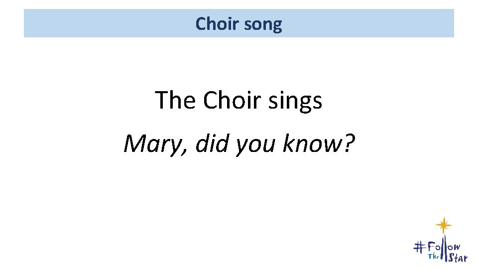 Choir song The Choir sings Mary, did you know? 