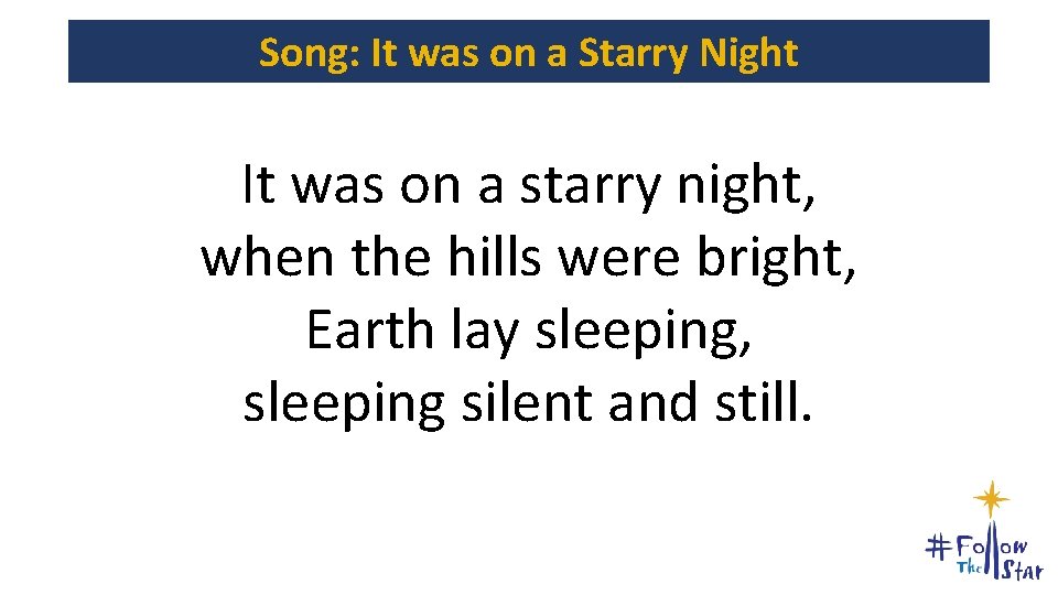 Song: It was on a Starry Night It was on a starry night, when