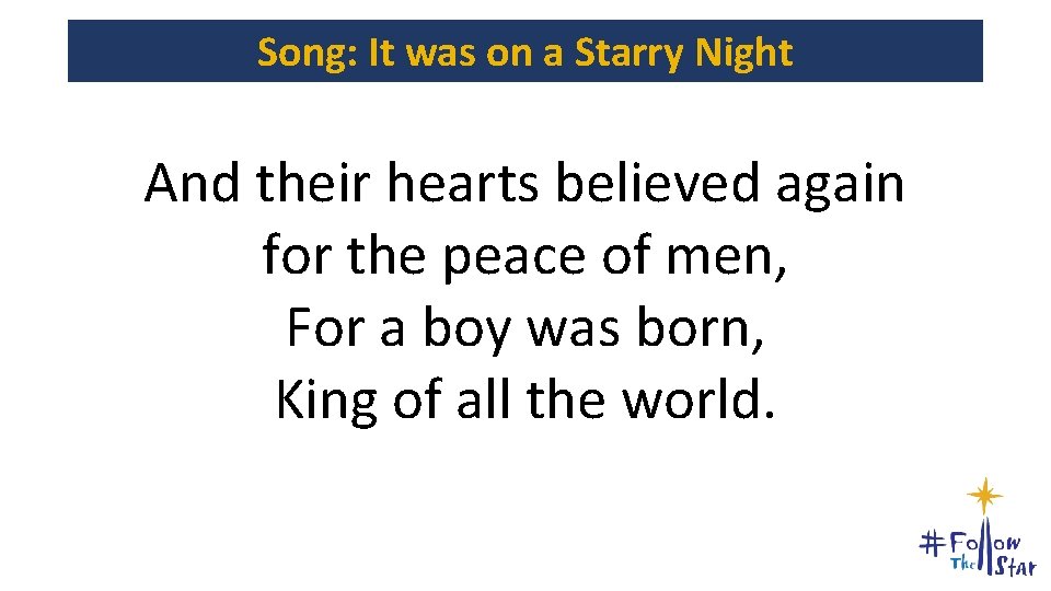 Song: It was on a Starry Night And their hearts believed again for the