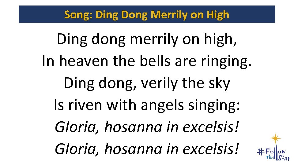 Song: Ding Dong Merrily on High Ding dong merrily on high, In heaven the