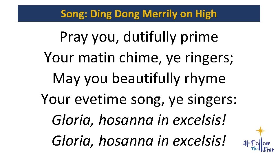 Song: Ding Dong Merrily on High Pray you, dutifully prime Your matin chime, ye Song: Ding Dong Merrily on High Pray you, dutifully prime Your matin chime, ye