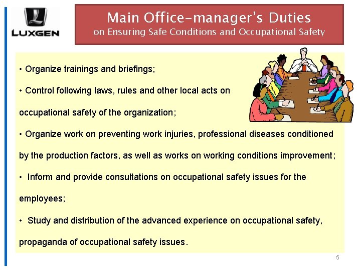 Main Office-manager’s Duties on Ensuring Safe Conditions and Occupational Safety • Organize trainings and