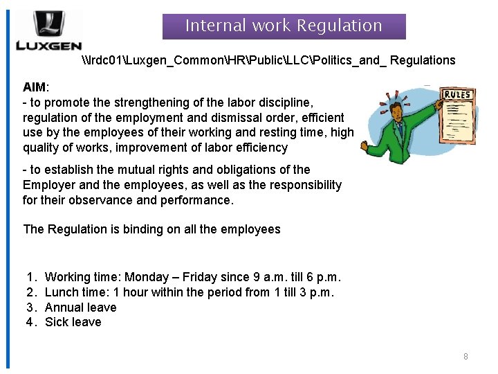 Internal work Regulation \lrdc 01Luxgen_CommonHRPublicLLCPolitics_and_ Regulations AIM: - to promote the strengthening of the