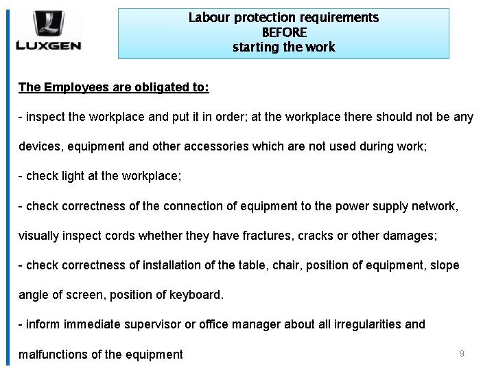 Labour protection requirements BEFORE starting the work The Employees are obligated to: - inspect