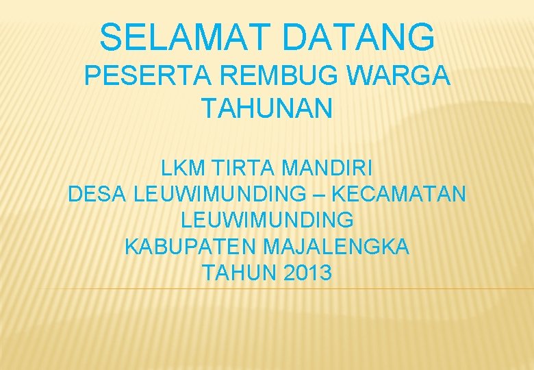 SELAMAT DATANG PESERTA REMBUG WARGA TAHUNAN LKM TIRTA MANDIRI DESA LEUWIMUNDING – KECAMATAN LEUWIMUNDING