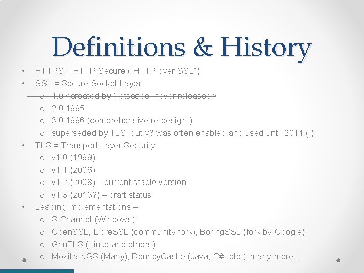 Definitions & History • • HTTPS = HTTP Secure (“HTTP over SSL”) SSL =