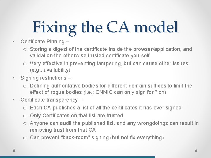 Fixing the CA model • • • Certificate Pinning – o Storing a digest