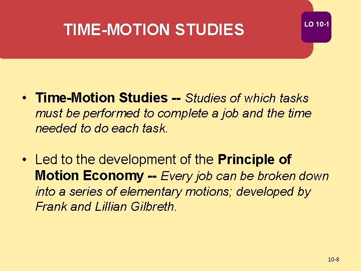 TIME-MOTION STUDIES LO 10 -1 • Time-Motion Studies -- Studies of which tasks must