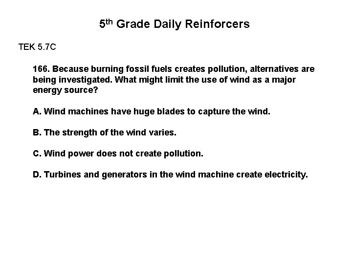 5 th Grade Daily Reinforcers TEK 5. 7 C 166. Because burning fossil fuels 5 th Grade Daily Reinforcers TEK 5. 7 C 166. Because burning fossil fuels