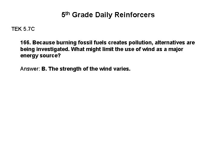 5 th Grade Daily Reinforcers TEK 5. 7 C 166. Because burning fossil fuels 5 th Grade Daily Reinforcers TEK 5. 7 C 166. Because burning fossil fuels