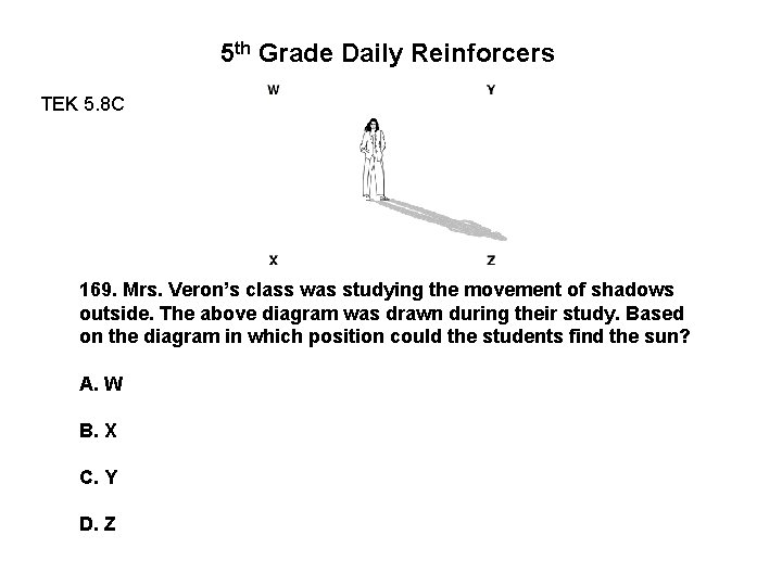 5 th Grade Daily Reinforcers TEK 5. 8 C 169. Mrs. Veron’s class was