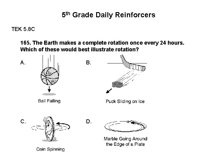 5 th Grade Daily Reinforcers TEK 5. 8 C 165. The Earth makes a