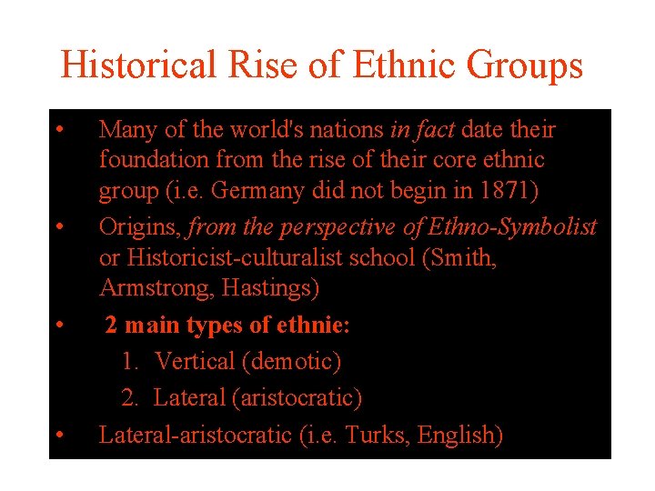 Historical Rise of Ethnic Groups • • Many of the world's nations in fact Historical Rise of Ethnic Groups • • Many of the world's nations in fact