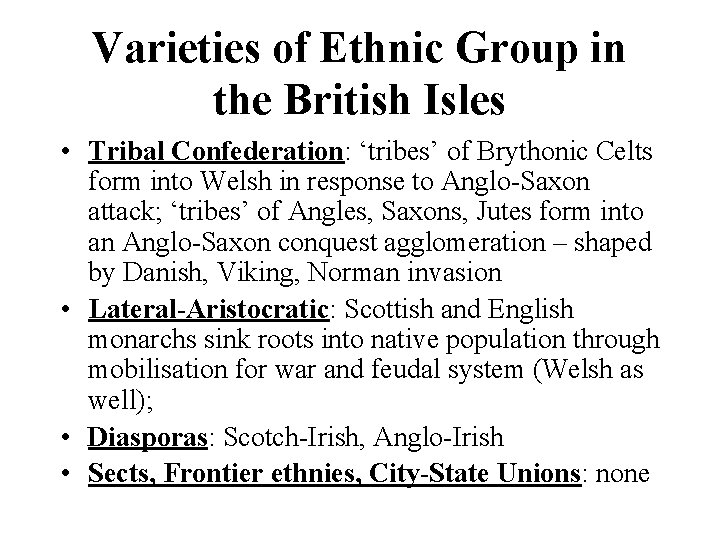 Varieties of Ethnic Group in the British Isles • Tribal Confederation: ‘tribes’ of Brythonic