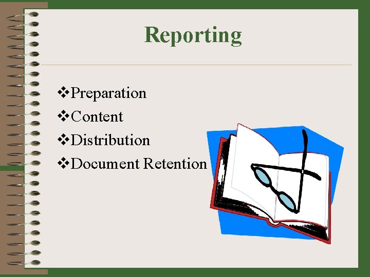 Reporting v. Preparation v. Content v. Distribution v. Document Retention 