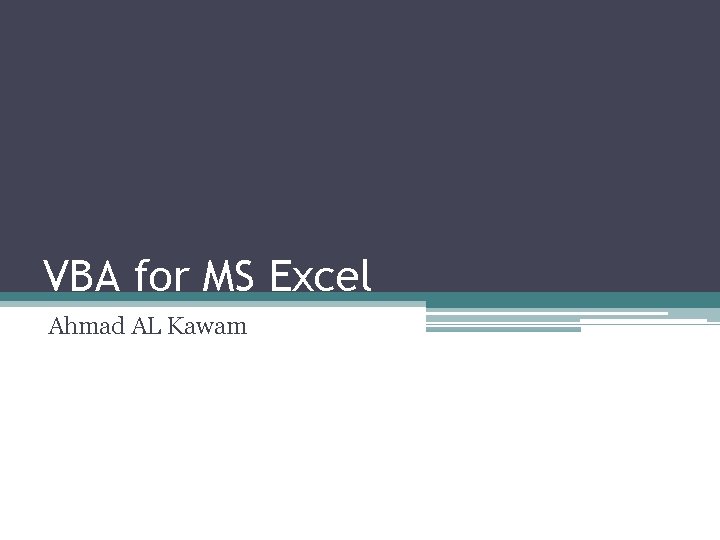 VBA for MS Excel Ahmad AL Kawam 