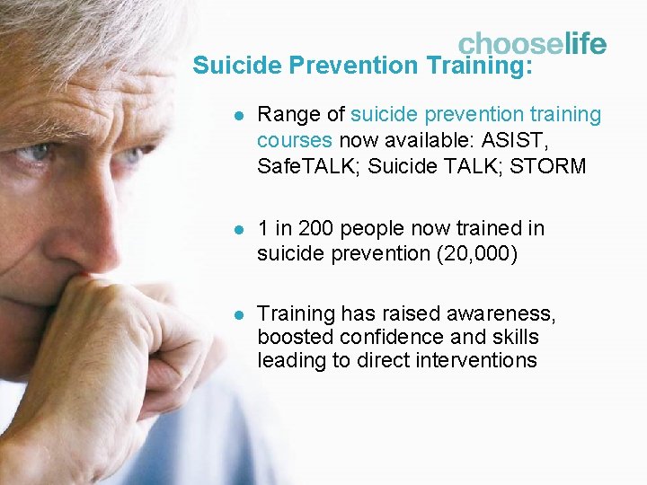 Suicide Prevention Training: l Range of suicide prevention training courses now available: ASIST, Safe.