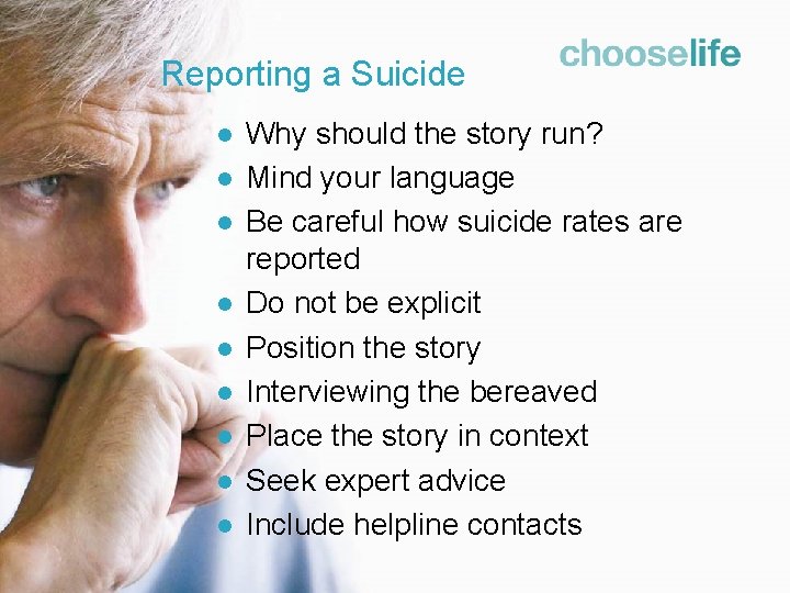 Reporting a Suicide l l l l l Why should the story run? Mind