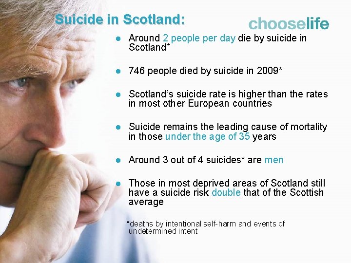 Suicide in Scotland: l Around 2 people per day die by suicide in Scotland*