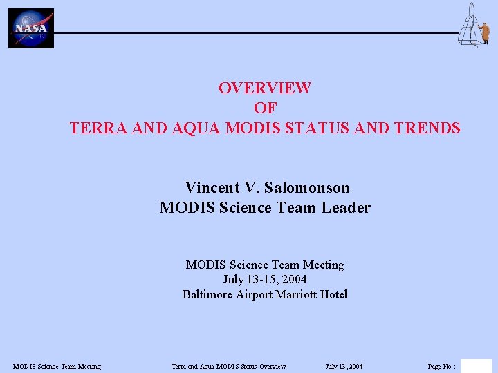 OVERVIEW OF TERRA AND AQUA MODIS STATUS AND TRENDS Vincent V. Salomonson MODIS Science