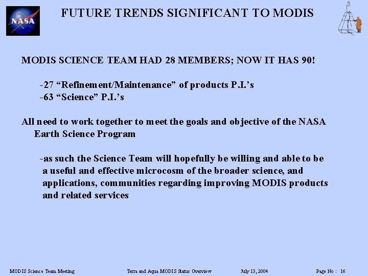 FUTURE TRENDS SIGNIFICANT TO MODIS SCIENCE TEAM HAD 28 MEMBERS; NOW IT HAS 90!