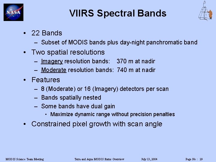 VIIRS Spectral Bands • 22 Bands – Subset of MODIS bands plus day-night panchromatic