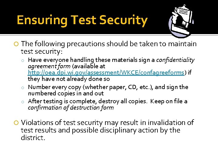 Ensuring Test Security The following precautions should be taken to maintain test security: o