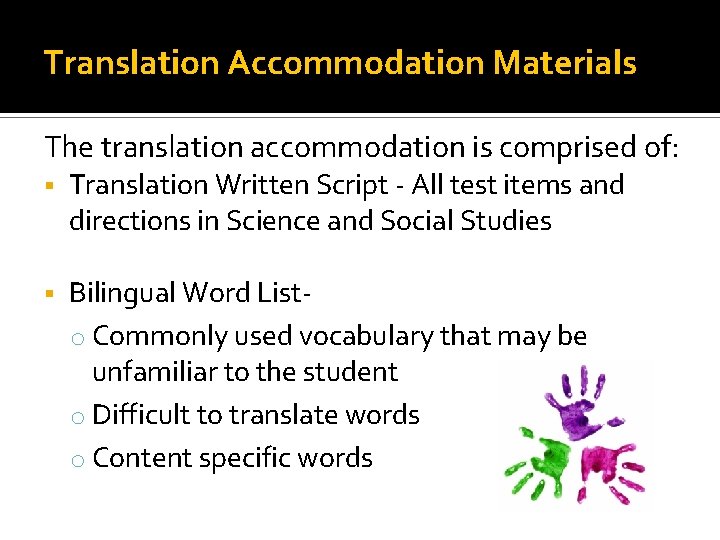 Translation Accommodation Materials The translation accommodation is comprised of: § Translation Written Script -