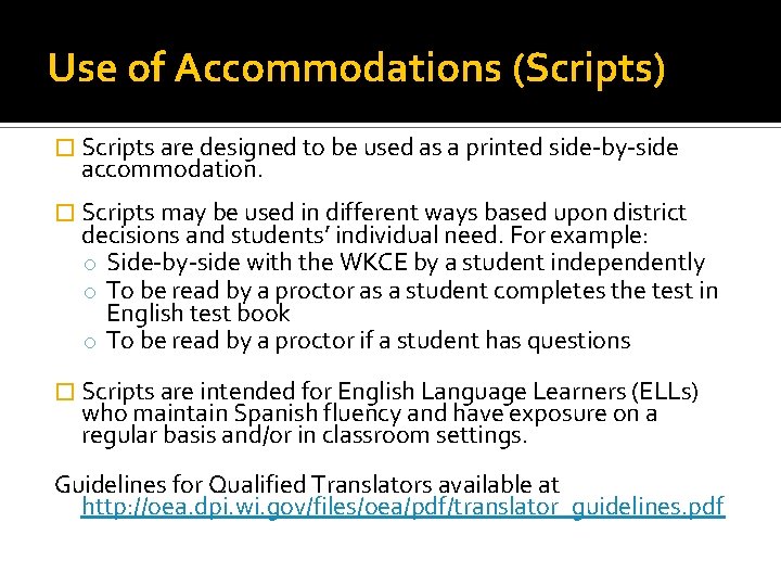Use of Accommodations (Scripts) � Scripts are designed to be used as a printed