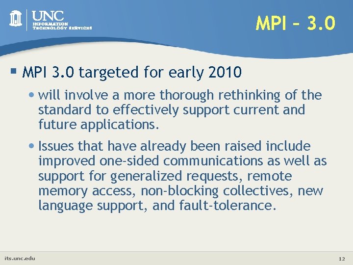 MPI – 3. 0 § MPI 3. 0 targeted for early 2010 • will