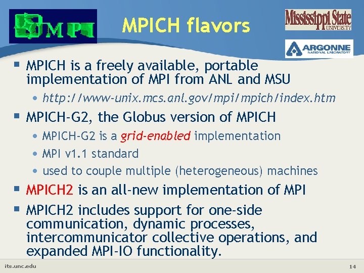 MPICH flavors § MPICH is a freely available, portable implementation of MPI from ANL