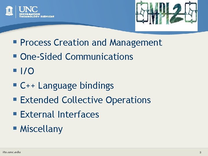 § Process Creation and Management § One-Sided Communications § I/O § C++ Language bindings