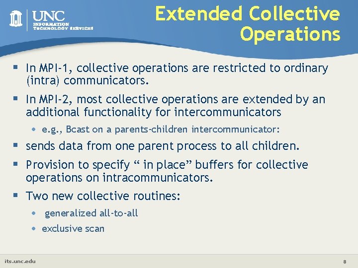 Extended Collective Operations § In MPI-1, collective operations are restricted to ordinary (intra) communicators.