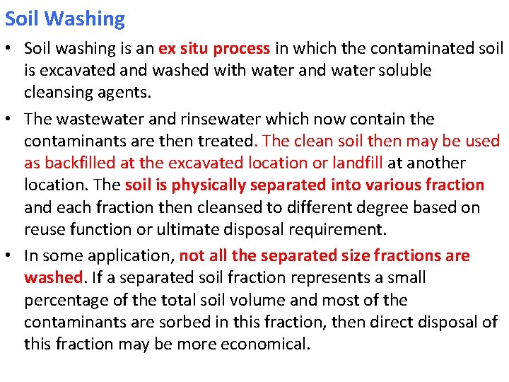 Soil Washing • Soil washing is an ex situ process in which the contaminated Soil Washing • Soil washing is an ex situ process in which the contaminated
