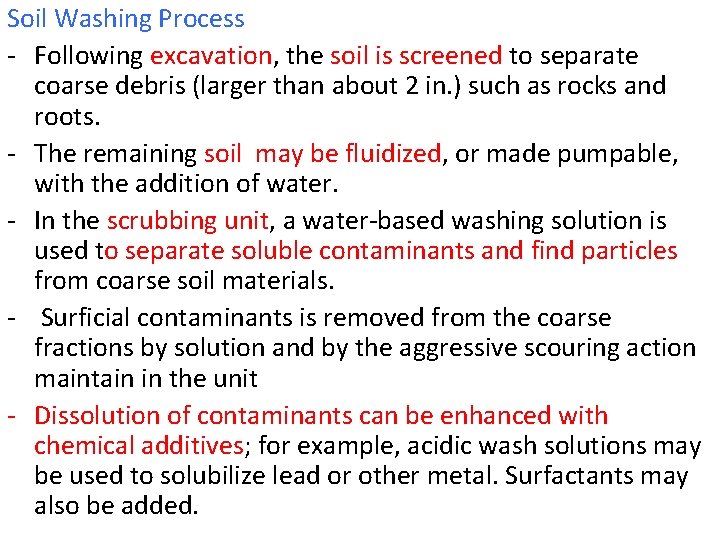 Soil Washing Process - Following excavation, the soil is screened to separate coarse debris Soil Washing Process - Following excavation, the soil is screened to separate coarse debris