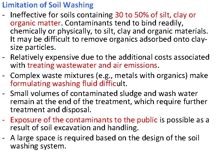 Limitation of Soil Washing - Ineffective for soils containing 30 to 50% of silt, Limitation of Soil Washing - Ineffective for soils containing 30 to 50% of silt,