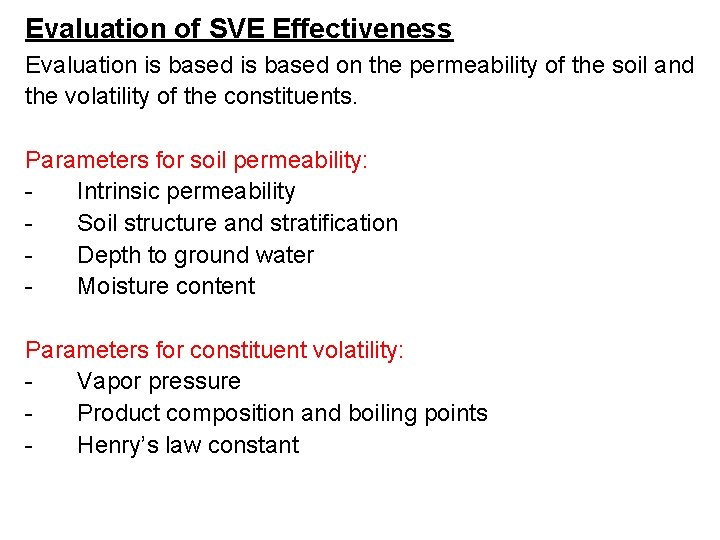 Evaluation of SVE Effectiveness Evaluation is based on the permeability of the soil and Evaluation of SVE Effectiveness Evaluation is based on the permeability of the soil and