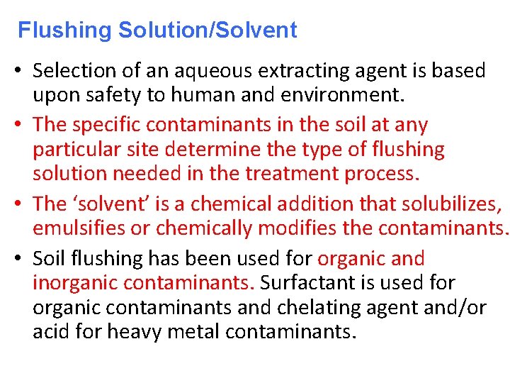 Flushing Solution/Solvent • Selection of an aqueous extracting agent is based upon safety to Flushing Solution/Solvent • Selection of an aqueous extracting agent is based upon safety to