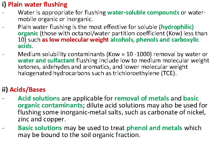 i) Plain water flushing - - Water is appropriate for flushing water-soluble compounds or i) Plain water flushing - - Water is appropriate for flushing water-soluble compounds or