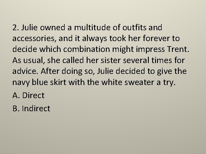 2. Julie owned a multitude of outfits and accessories, and it always took her