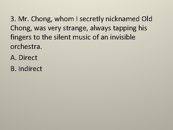 3. Mr. Chong, whom I secretly nicknamed Old Chong, was very strange, always tapping