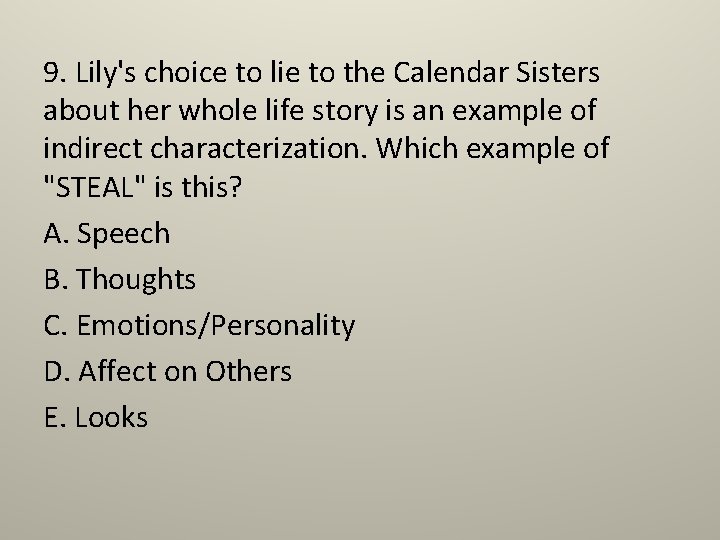 9. Lily's choice to lie to the Calendar Sisters about her whole life story