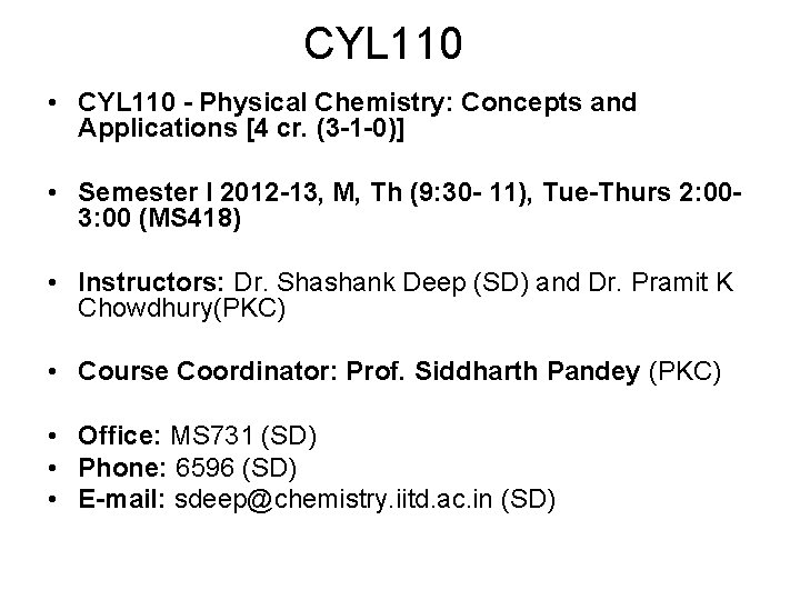 CYL 110 • CYL 110 - Physical Chemistry: Concepts and Applications [4 cr. (3