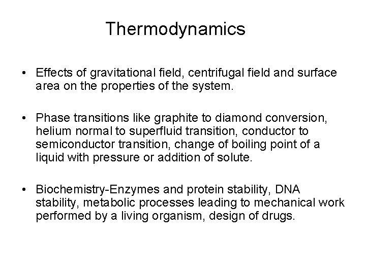 Thermodynamics • Effects of gravitational field, centrifugal field and surface area on the properties