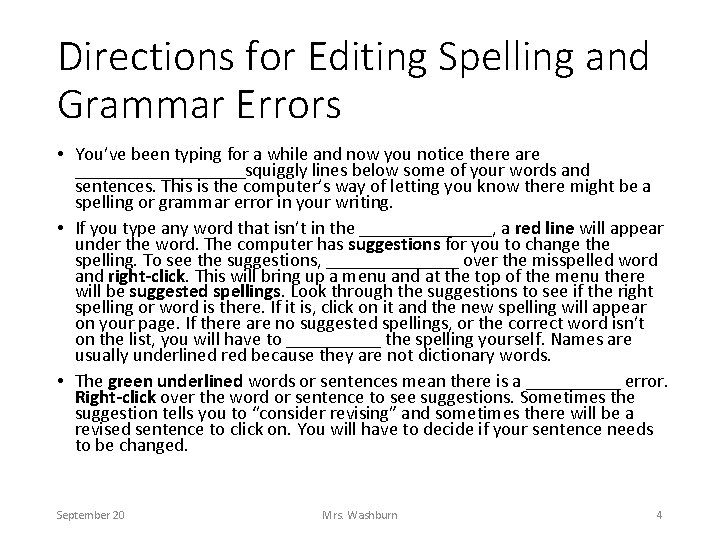 Directions for Editing Spelling and Grammar Errors • You’ve been typing for a while
